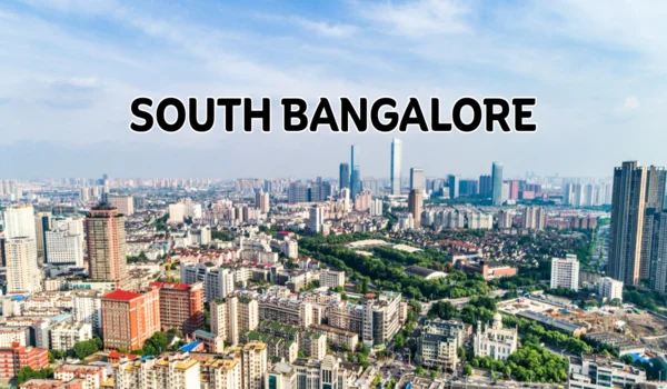 Featured Image of South Bangalore Guide: Real Estate, Connectivity & Living